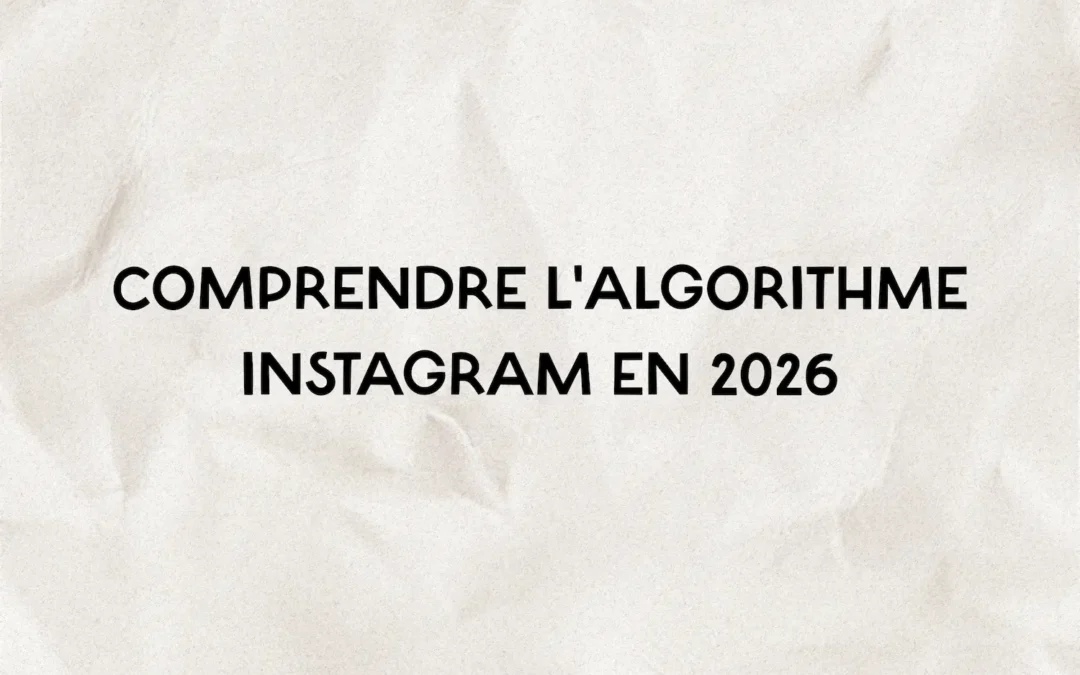 Comprendre l&rsquo;algorithme Instagram en 2026